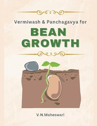 vermiwash and panchagavya for bean growth 1st edition v n maheswari b0cs62kg7b, 979-8224026333