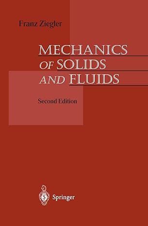 mechanics of solids and fluids 2nd edition franz ziegler 0387943994, 978-0387943992