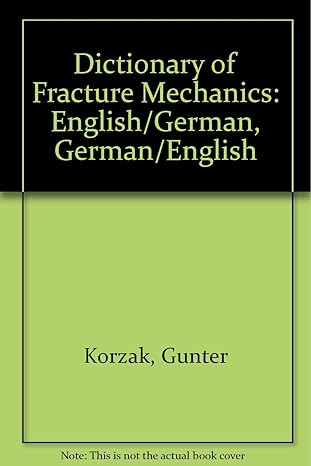 dictionary of fracture mechanics english/german german/english 1st. aufl edition gunter korzak 0895738961,