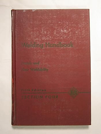 welding handbook section 4 metals and their weldability 5th edition len griffing b0000cn7gn