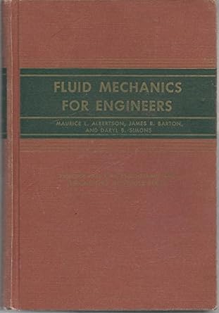 fluid mechanics for engineers 2nd printing edition james r barton and daryl b simons albertson, maurice l