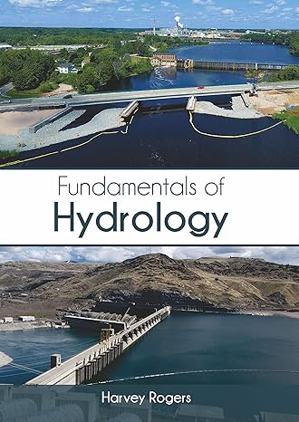 fundamentals of hydrology 1st edition harvey rogers 1647400252, 978-1647400255