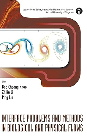 interface problems and methods in biological and physical flows 1st edition boo cheong khoo ,zhilin li ,ping