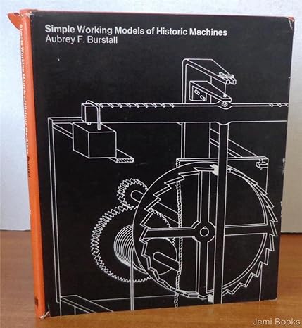 simple working models of historic machines easily made by the reader 1st m.i.t. press edition aubrey frederic