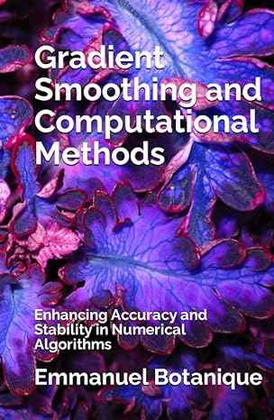 gradient smoothing and computational methods enhancing accuracy and stability in numerical algorithms 1st