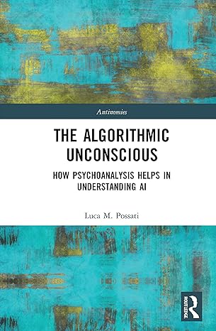 the algorithmic unconscious 1st edition luca possati 0367694042, 978-0367694043