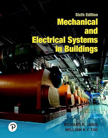 mechanical and electrical systems in buildings 6th edition richard janis ,william tao 0134701186,