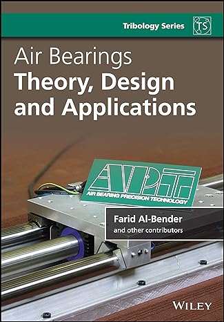 air bearings theory design and applications 1st edition farid al bender 1118511492, 978-1118511497