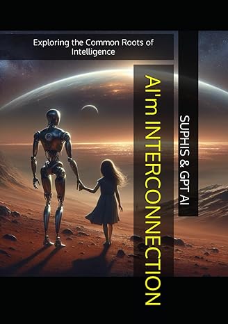 aim interconnection exploring the common roots of intelligence 1st edition suphis gpt ai ,g j solavagione