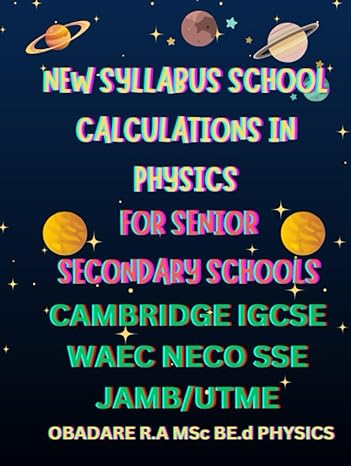 new syllabus school calculations in physics for senior secondary schools cambridge igcse waec neco jamb/utme