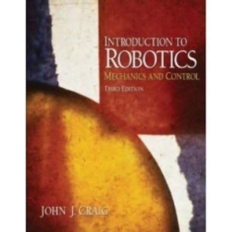 introduction to robotics mechanics and control 3rd edition john j craig 0201543613, 978-0201543612