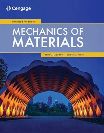 mechanics of materials 9th edition barry j goodno ,james m gere 0357377842, 978-0357377840
