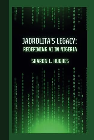 jadrolitas legacy redefining ai in nigeria 1st edition sharon l hughes b0cvgspg6m, 979-8879269130