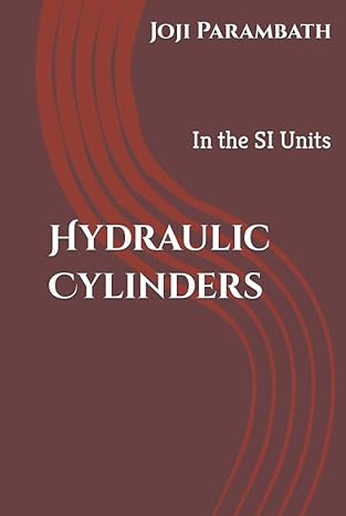 hydraulic cylinders in the si units 1st edition joji parambath b09w78yvgh, 979-8437773246