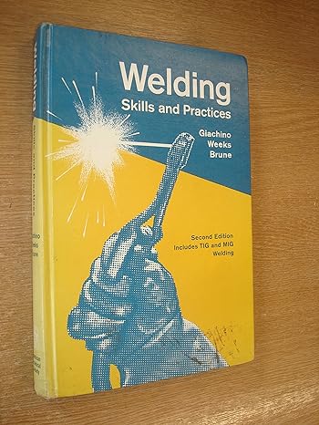 welding skills and practices 2nd edition j w , weeks elmer giachino b012ft9vcq