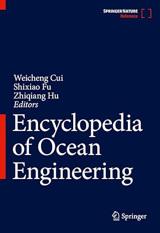 encyclopedia of ocean engineering 1st edition weicheng cui ,shixiao fu ,zhiqiang hu 981106945x, 978-9811069451