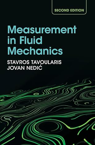 measurement in fluid mechanics 2nd edition stavros tavoularis ,jovan nedic 1009343629, 978-1009343626