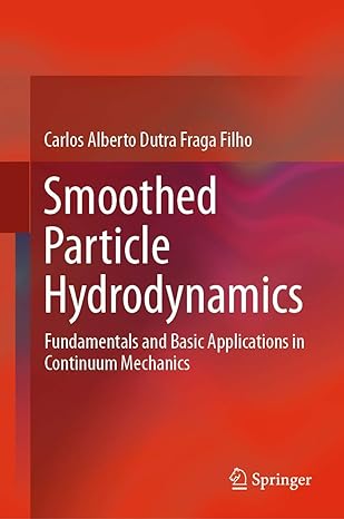 smoothed particle hydrodynamics fundamentals and basic applications in continuum mechanics 1st edition carlos