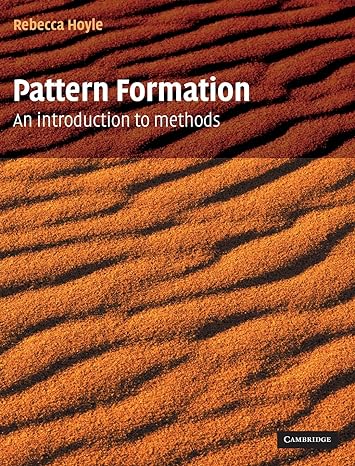 pattern formation an introduction to methods 1st edition rebecca hoyle 0521817501, 978-0521817509