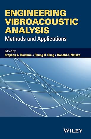 engineering vibroacoustic analysis methods and applications 1st edition stephen a hambric ,shung h sung