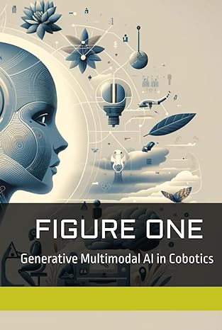 figure one generative multimodal ai in cobotics 1st edition aimqwest corporation b0d2xshd8q, 979-8324294502