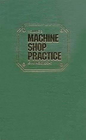 machine shop practice vol 2 2nd edition karl moltrecht 0831111321, 978-0831111328