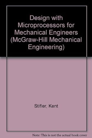 design with microprocessors for mechanical engineers 1st edition a kent stiffler 0070613745, 978-0070613744