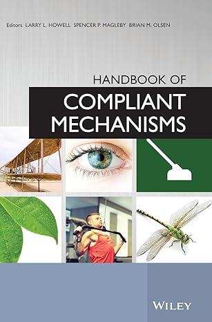 handbook of compliant mechanisms 1st edition larry l howell ,spencer p magleby ,brian m olsen 1119953456,