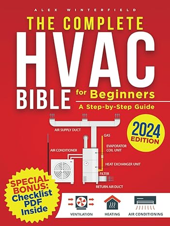 the complete hvac bible for beginners a step by step guide to heating ventilation and air conditioning