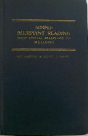 simple blueprint reading with particular reference to welding and welding symbols etc 1st edition  b008mljqbs