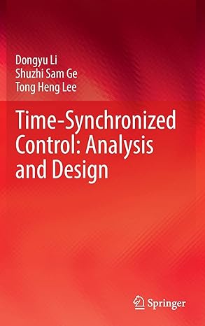 time synchronized control analysis and design coordination of time and state 1st edition dongyu li ,shuzhi