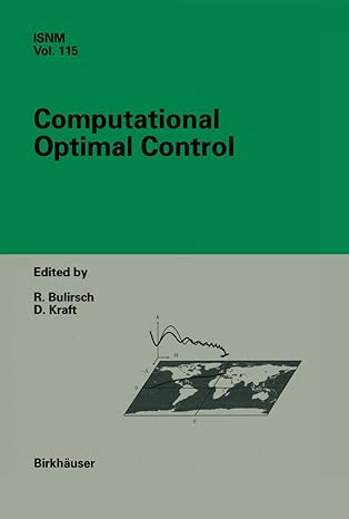computational optimal control 1994th edition roland bulirsch ,dieter kraft 3764350156, 978-3764350154
