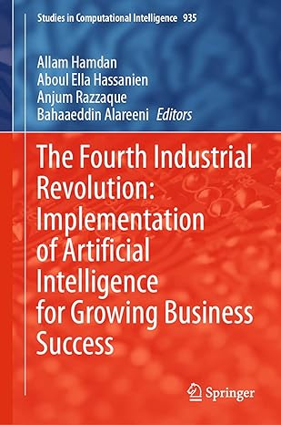 the fourth industrial revolution implementation of artificial intelligence for growing business success 1st