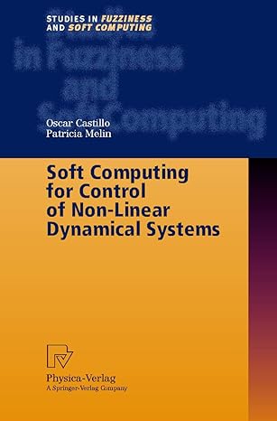 soft computing for control of non linear dynamical systems 2001st edition oscar castillo ,patricia melin