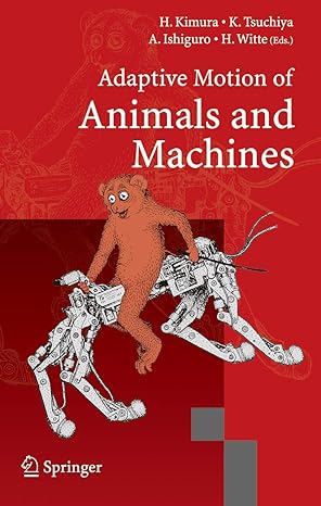 adaptive motion of animals and machines 2006th edition hiroshi kimura ,kazuo tsuchiya ,akio ishiguro ,hartmut