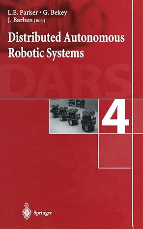 distributed autonomous robotic systems 4 2000th edition l e parker ,george bekey ,j barhen 4431702954,