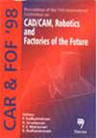 cad/cam robotics and factories of the future 1st edition p radhakrishnan ,radhakrishnan 8173192847,