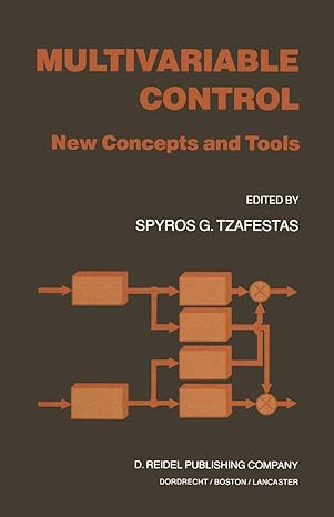 multivariable control new concepts and tools 1984th edition s g tzafestas 9027718296, 978-9027718297