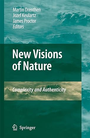 new visions of nature complexity and authenticity 2009th edition martin a m drenthen ,f w jozef keulartz