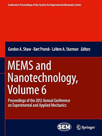 mems and nanotechnology volume 6 proceedings of the 2012 annual conference on experimental and applied