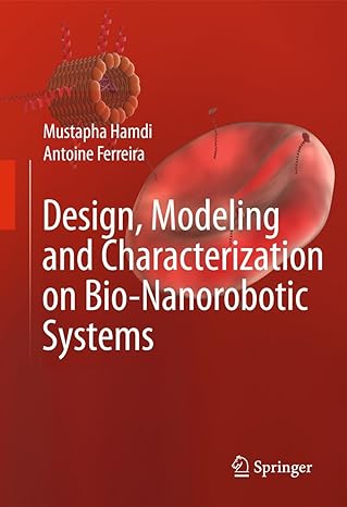 design modeling and characterization of bio nanorobotic systems 2011th edition mustapha hamdi ,antoine