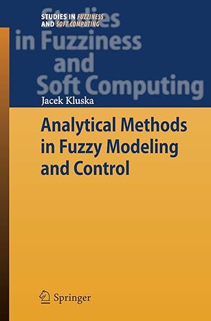 analytical methods in fuzzy modeling and control 2009th edition kluska 354089926x, 978-3540899266