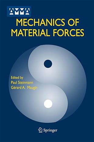 mechanics of material forces 2005th edition paul steinmann ,gerard a maugin 3540438831, 978-3540438830