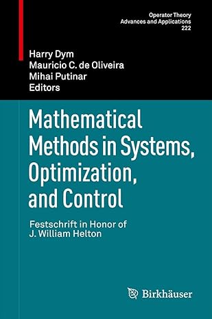 mathematical methods in systems optimization and control festschrift in honor of j william helton 1st edition