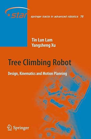 tree climbing robot design kinematics and motion planning 2012th edition tin lun lam ,yangsheng xu