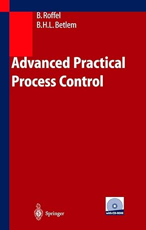 advanced practical process control 2004th edition brian roffel ,ben betlem 3540404805, 978-3540404804