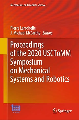 proceedings of the 2020 usctomm symposium on mechanical systems and robotics 1st edition pierre larochelle ,j