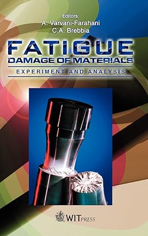 fatigue damage of materials 1st edition c a brebbia ,ahmad varvani farahani 1853129798, 978-1853129797