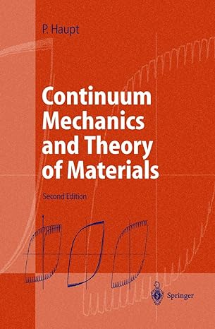 continuum mechanics and theory of materials 2nd edition peter haupt ,j a kurth 354043111x, 978-3540431114