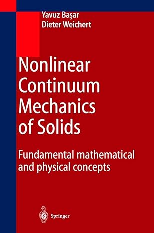 nonlinear continuum mechanics of solids 2000th edition yavuz basar ,dieter weichert 354066601x, 978-3540666011